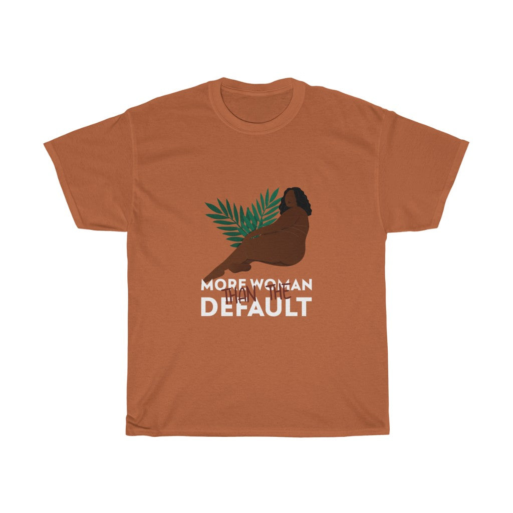 More Women Then The Default Cotton Tee