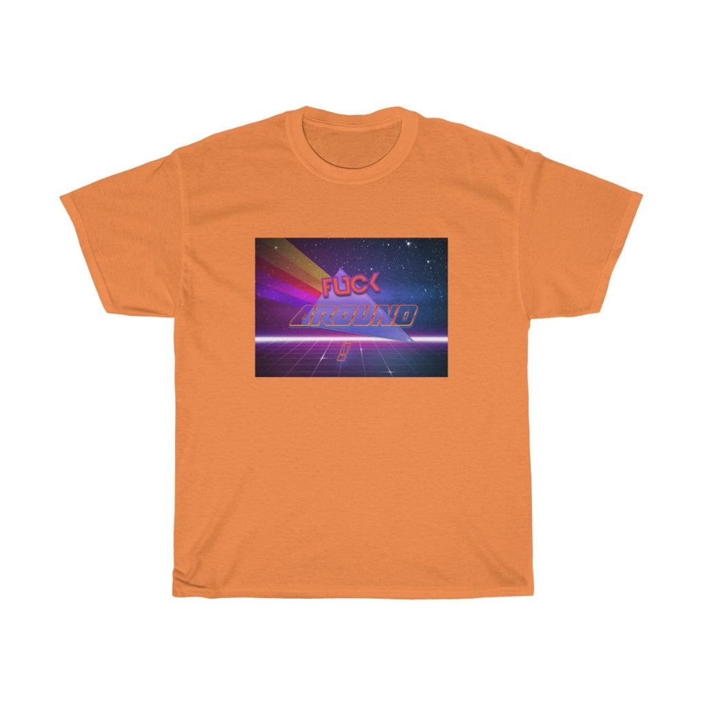 Fuck Around Cotton Tee