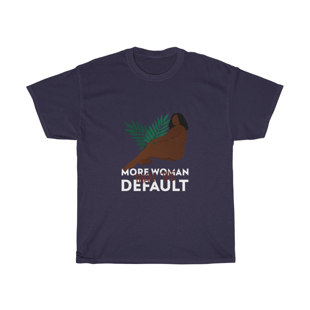 More Women Then The Default Cotton Tee
