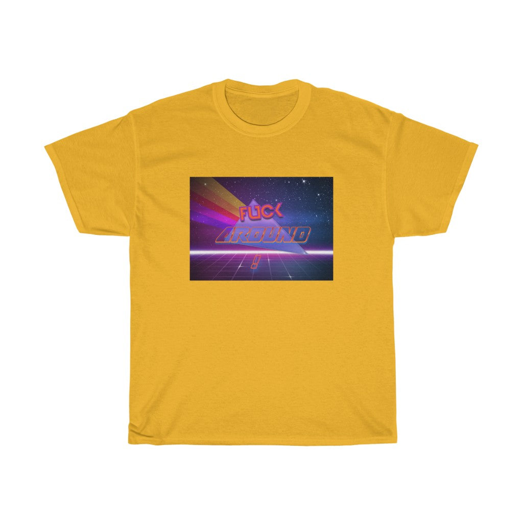 Fuck Around Cotton Tee