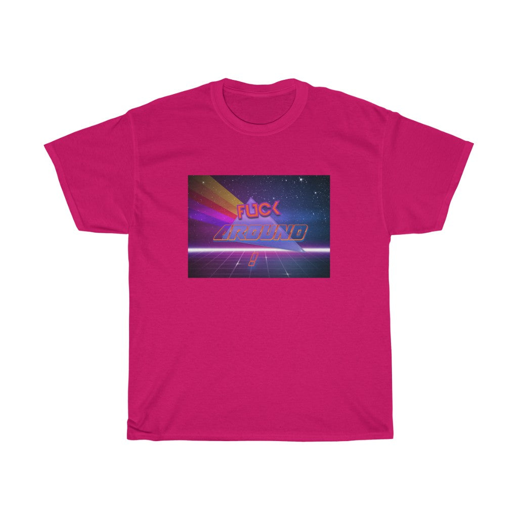 Fuck Around Cotton Tee