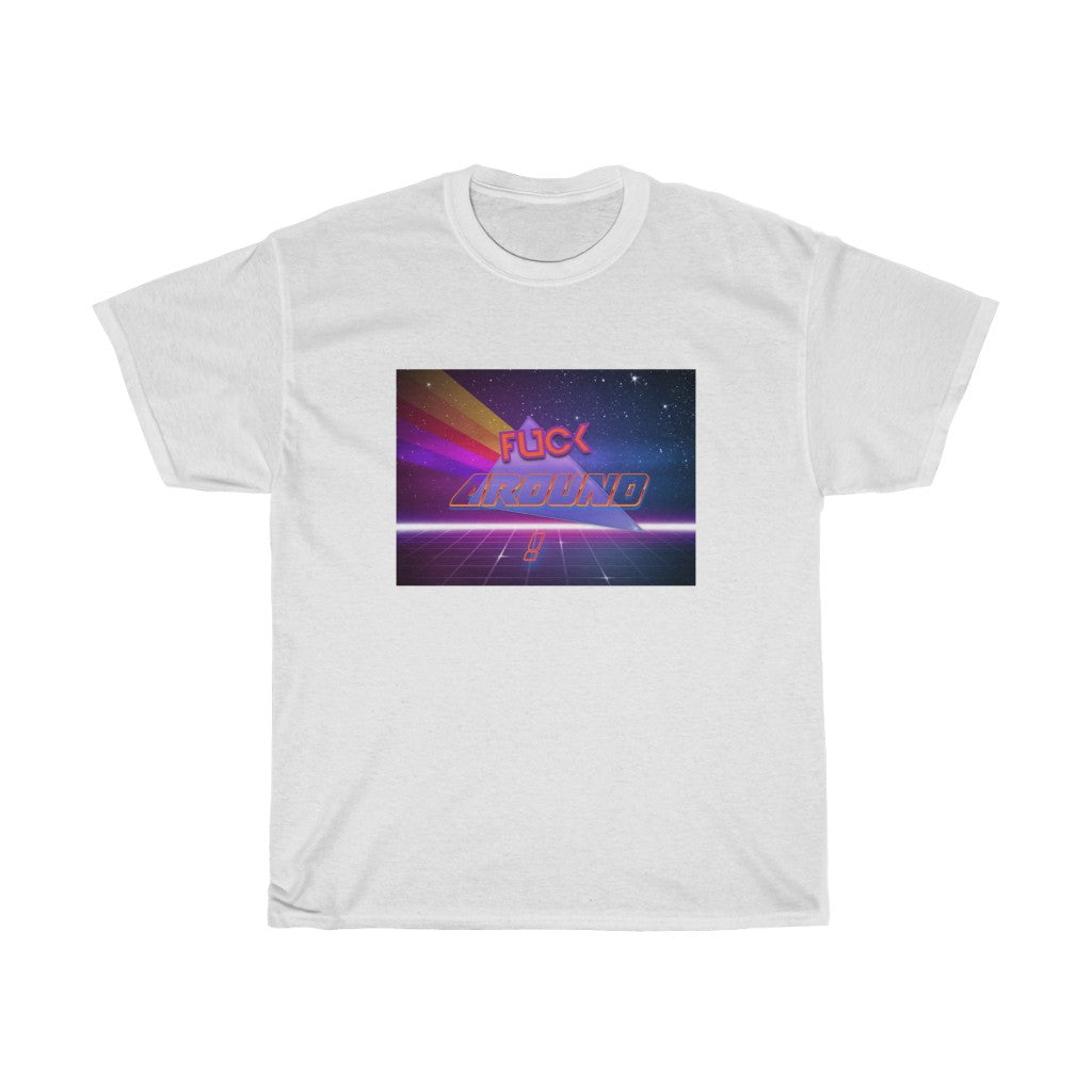 Fuck Around Cotton Tee