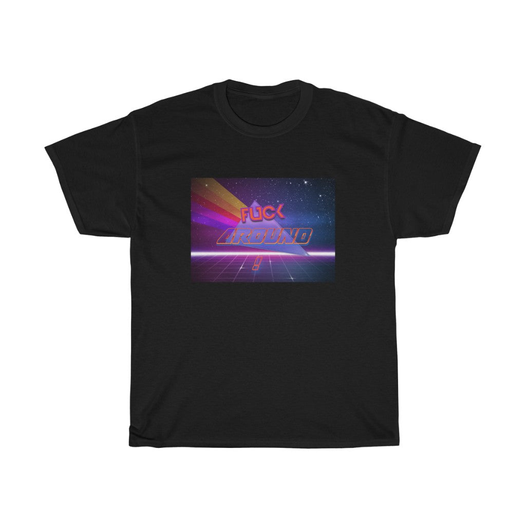Fuck Around Cotton Tee