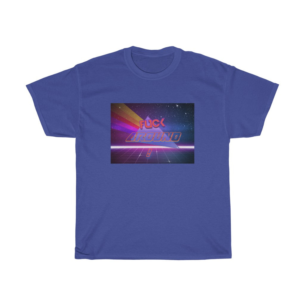 Fuck Around Cotton Tee