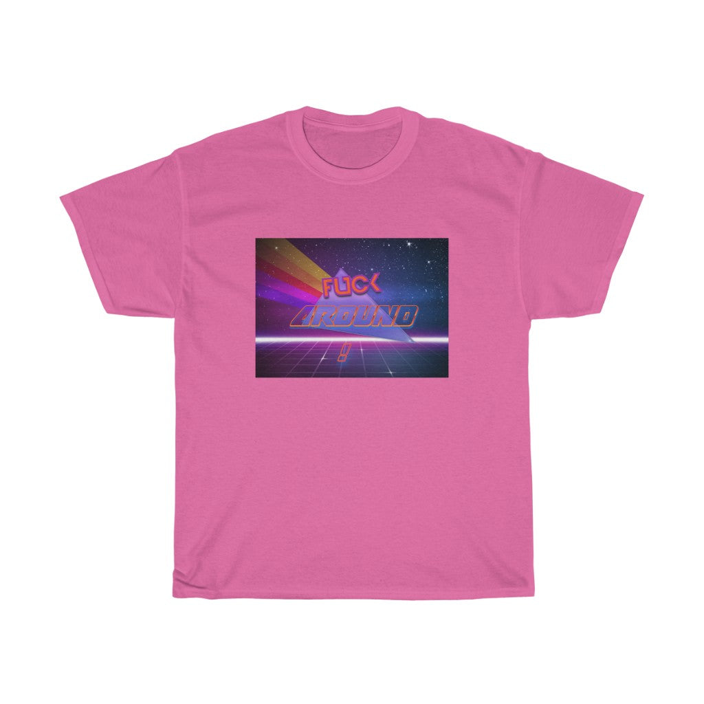 Fuck Around Cotton Tee
